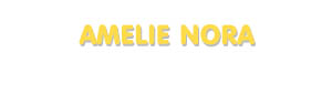 Der Vorname Amelie Nora